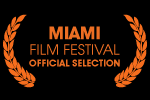 Miami Film Festival Official Selection